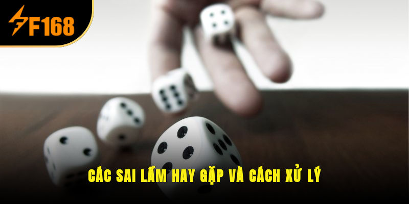 Các Sai Lầm Hay Gặp Và Cách Xủ Lý