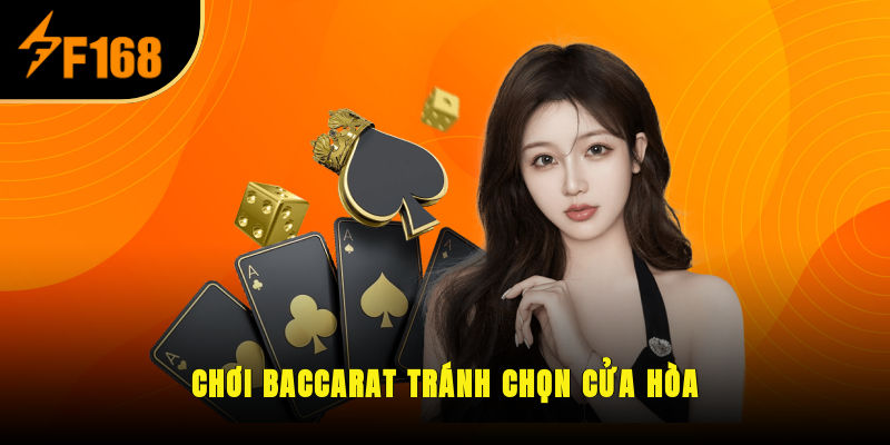 Chơi Baccarat tránh chọn cửa Hòa